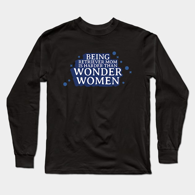 Retriever Wonder Mom Long Sleeve T-Shirt by Ink by Evanliy